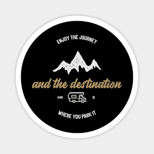 Enjoy the Journey and the Destination Camping Magnet